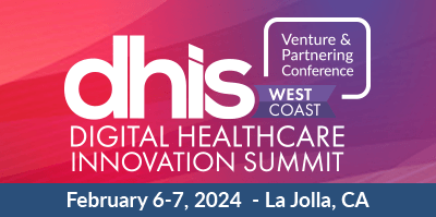 Digital Healthcare Innovation Summit WEST (DHIS) | La Jolla, CA